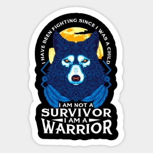 I Am Not A Survivor I Am A Warrior Fierce Wolf Sticker